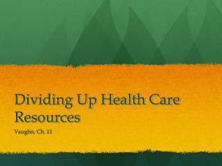 Dividing Up Health Care Resources