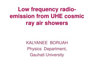 Low frequency radio-emission from UHE cosmic ray air showers