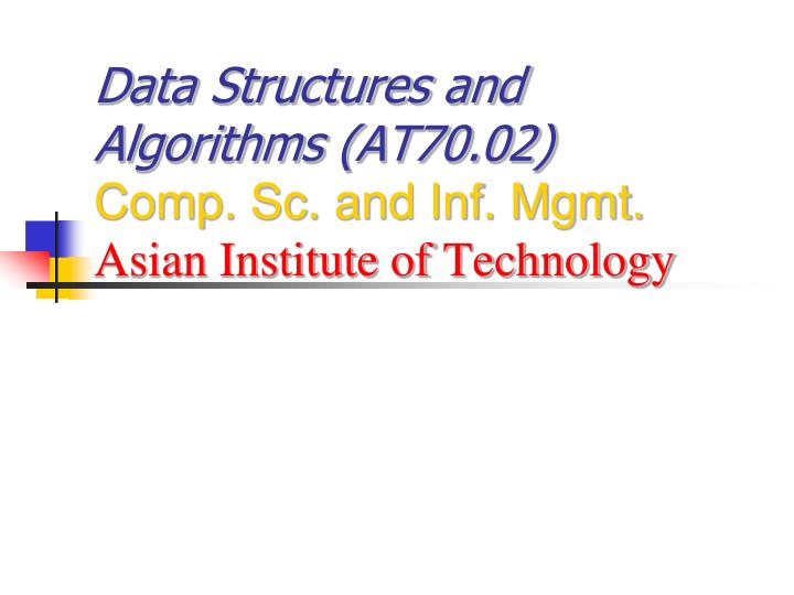 data structures and algorithms at70 02 comp sc and inf mgmt asian institute of technology