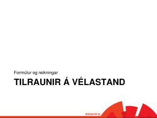 tilraunir v lastand