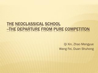 The Neoclassical School --The Departure from Pure Competiton