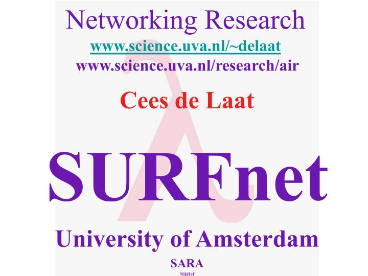 networking research www science uva nl delaat www science uva nl research air