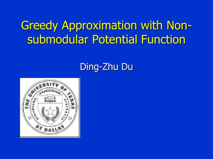 greedy approximation with non submodular potential function