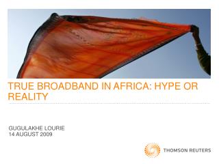 TRUE BROADBAND IN AFRICA: HYPE OR REALITY
