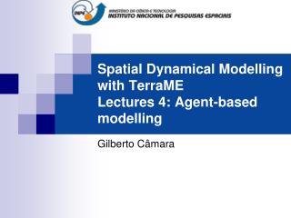 spatial dynamical modelling with terrame lectures 4 agent based modelling