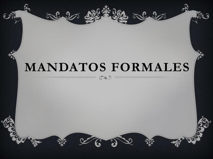 mandatos formales