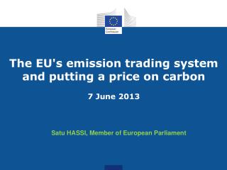 The EU's emission trading system and putting a price on carbon 7 June 2013