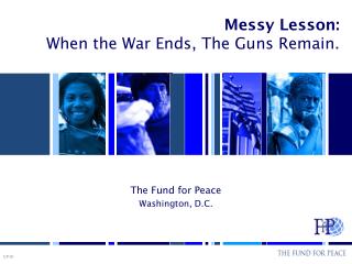Messy Lesson: When the War Ends, The Guns Remain.