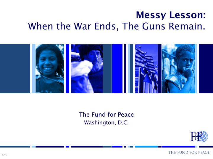 messy lesson when the war ends the guns remain