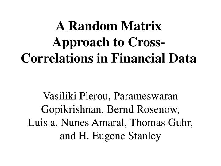 a random matrix approach to cross correlations in financial data