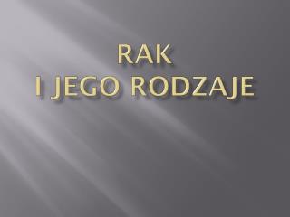 rak i jego rodzaje