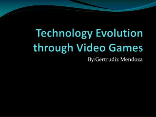 Technology Evolution through Video Games