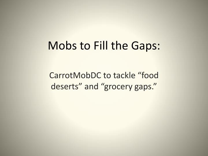 mobs to fill the gaps