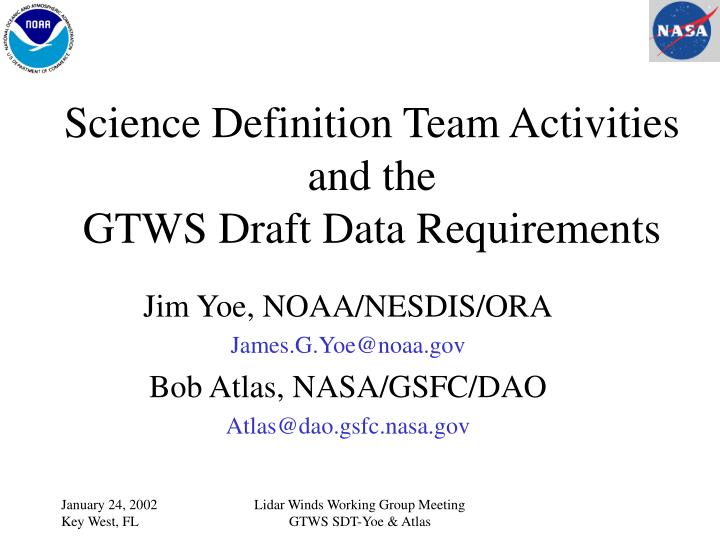 science definition team activities and the gtws draft data requirements