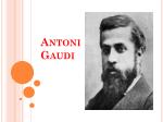 Antoni Gaudi - slide 1