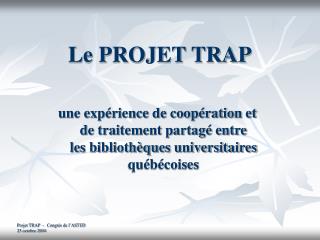 le projet trap