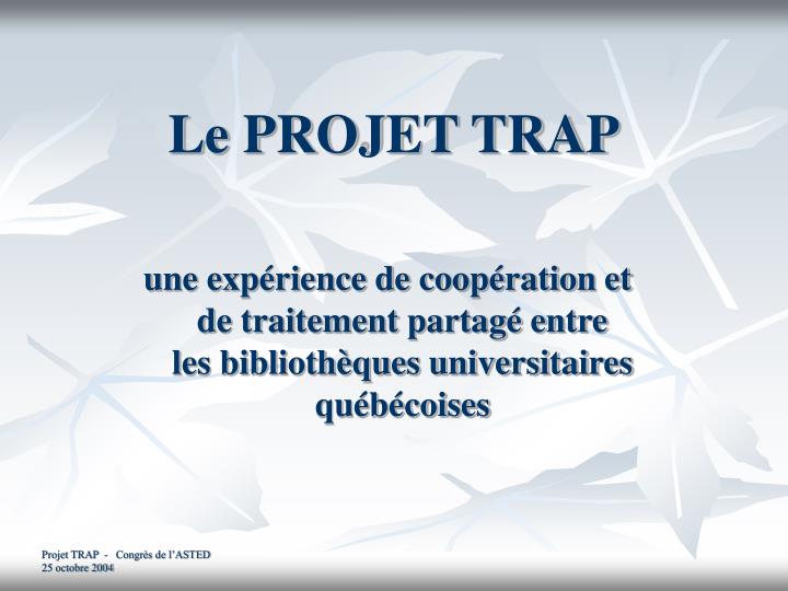 le projet trap