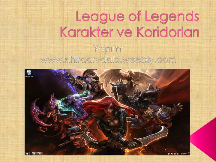 league of legends karakter ve koridorlar