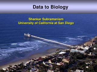 Shankar Subramaniam University of California at San Diego