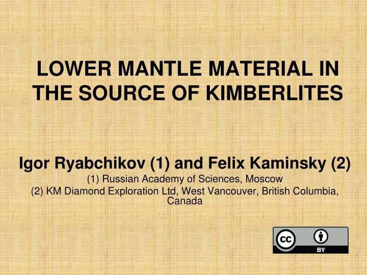 lower mantle material in the source of k imberlites