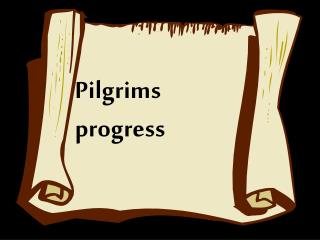 Pilgrims progress