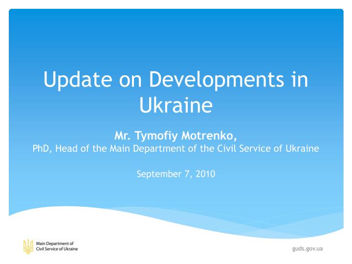 update on developments in ukraine