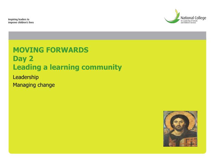 moving forwards day 2 leading a learning community