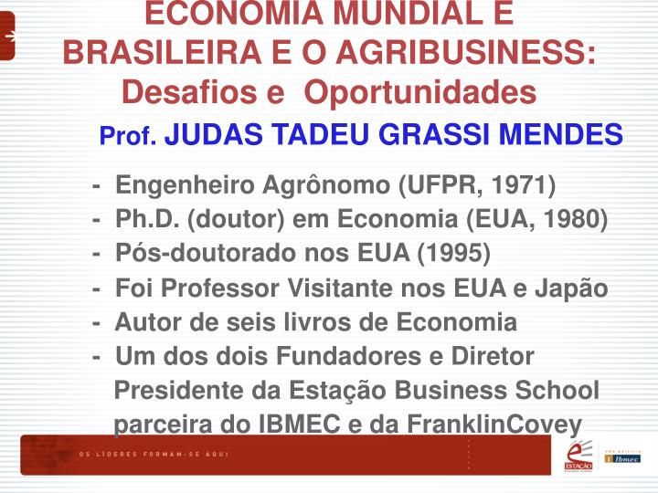 economia mundial e brasileira e o agribusiness desafios e oportunidades