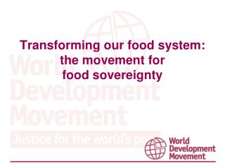 Transforming our food system: the movement for food sovereignty