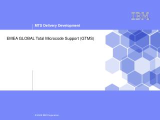 EMEA GLOBAL Total Microcode Support (GTMS)