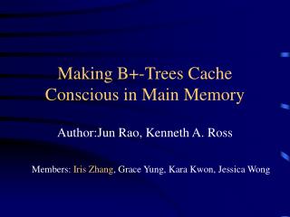 Making B+-Trees Cache Conscious in Main Memory