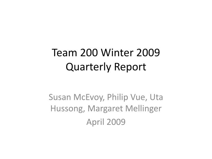 team 200 winter 2009 quarterly report