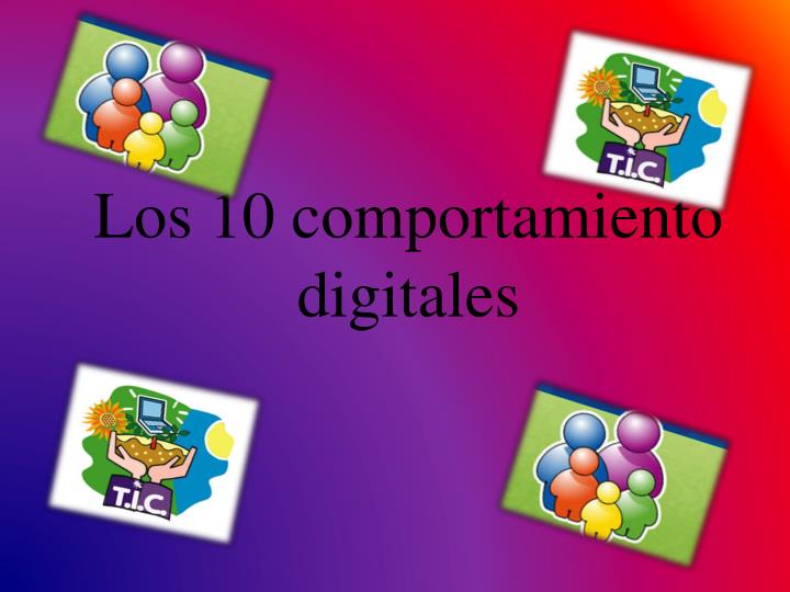 los 10 comportamiento digitales