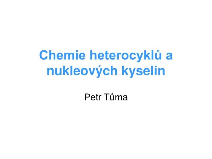 chemie heterocykl a nukleov ch kyselin