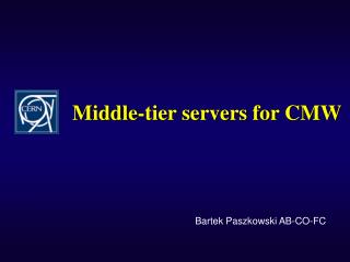 Middle-tier servers for CMW