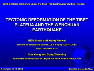 TECTONIC DEFORMATION OF THE TIBET PLATEUA AND THE WENCHUAN EARTHQUAKE REN Jinwei and Xiong Renwei