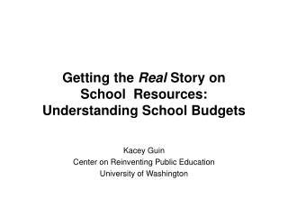 Getting the Real Story on School Resources: Understanding School Budgets