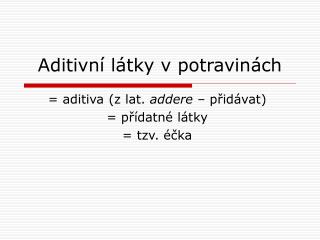 aditivn l tky v potravin ch