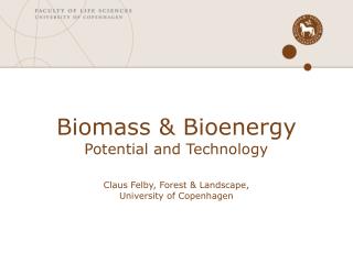 Forestry and agriculture converts solar energy, water and CO 2 to biomass