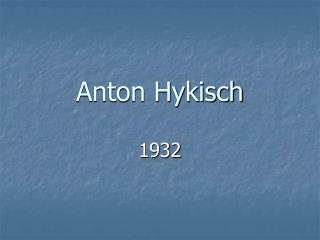 anton hykisch