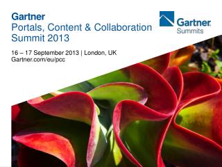 Gartner Portals, Content &amp; Collaboration Summit 2013