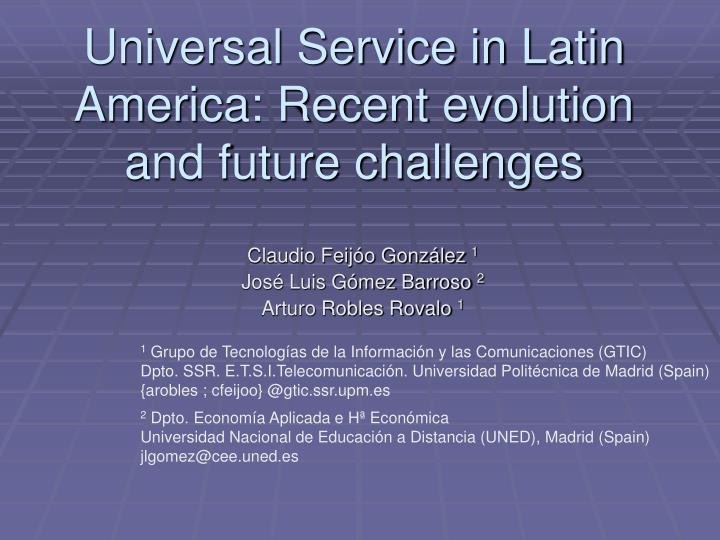 universal service in latin america recent evolution and future challenges