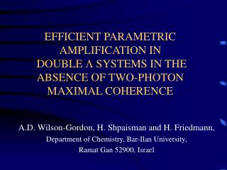 A.D. Wilson-Gordon, H. Shpaisman and H. Friedmann, Department of Chemistry, Bar-Ilan University,