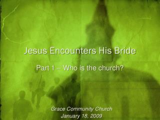 Jesus Encounters His Bride