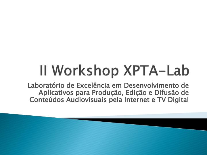 ii workshop xpta lab