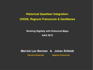 Historical Gazetteer Integration: CHGIS, Regnum Francorum &amp; GeoNames