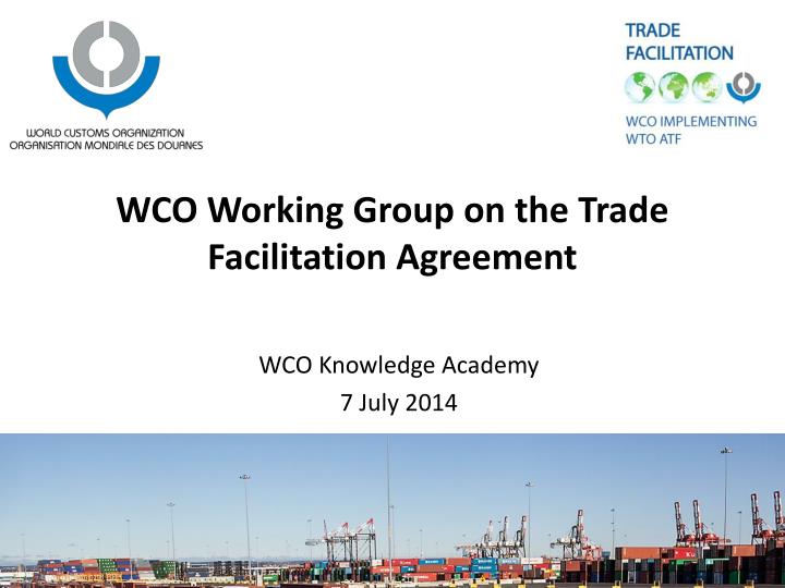 wco working group on the trade facilitation agreement