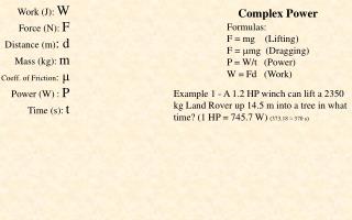 Formulas: F = mg (Lifting) F = ? mg (Dragging) P = W/t (Power) W = Fd (Work)