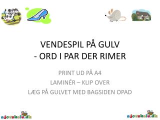 vendespil p gulv ord i par der rimer