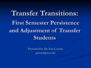 Transfer Transitions: First Semester Persistence and Adjustment of Transfer Students
